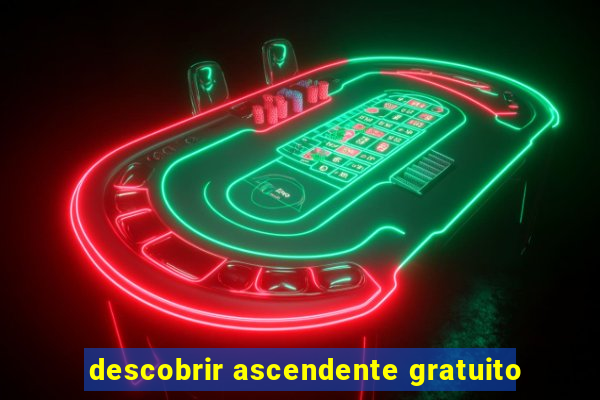 descobrir ascendente gratuito